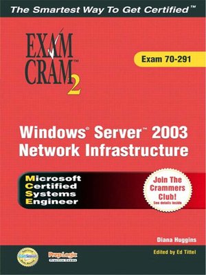 cover image of MCSA/MCSE Implementing, Managing, and Maintaining a Windows Server 2003 Network Infrastructure Exam Cram 2 (Exam Cram 70-291)